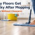 Why Floors Feel Slippery After Cleaning
