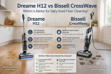 Dreame H12 vs Bissell CrossWave: Which Is Better for Daily Hard Floor Cleaning?