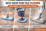 Best Mop for Tile Floors: Top Picks for Every Budget