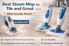 Best Steam Mop for Tile and Grout: Top Picks for 2026
